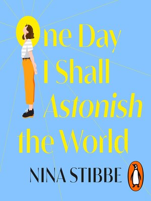 cover image of One Day I Shall Astonish the World